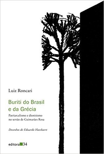 Buriti do Brasil e da Grécia - Patriarcalismo e Dionisismo no Sertão de Guimarães Rosa baixar