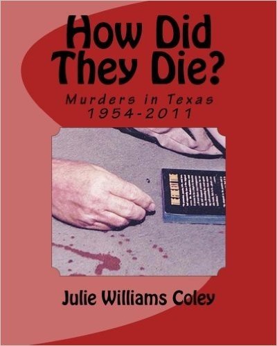 How Did They Die?: Murders in Texas 1954-2011