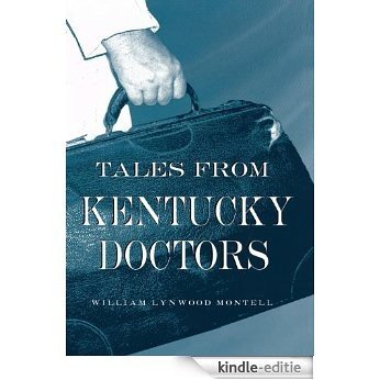Tales from Kentucky Doctors [Kindle-editie]