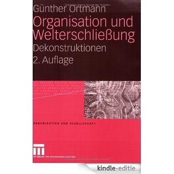 Organisation und Welterschließung: Dekonstruktionen (Organisation und Gesellschaft) [Kindle-editie] beoordelingen