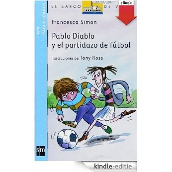 Pablo Diablo y el partidazo de fútbol (eBook-ePub) (Barco de Vapor Azul) [Kindle-editie]