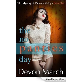 The No Panties Day (The Mystery of Pleasant Valley - Book 1) (English Edition) [Kindle-editie]