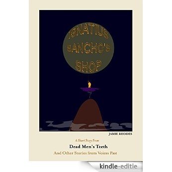 Ignatius Sancho's Shop (Dead Men's Teeth Book 7) (English Edition) [Kindle-editie]