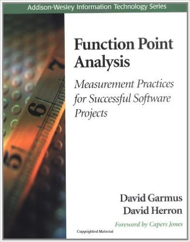 Function Point Analysis: Measurement Practices for Successful Software Projects