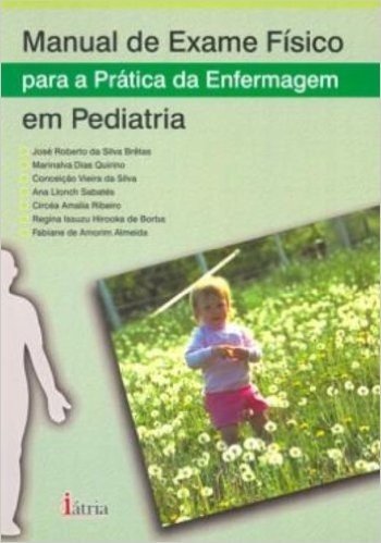 Manual De Exame Físico - Para A Prática Da Enfermagem Em Pediatria