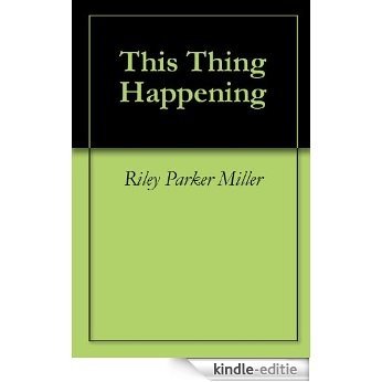 This Thing Happening (English Edition) [Kindle-editie]