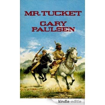 Mr. Tucket (The Francis Tucket Adventures) [Kindle-editie]