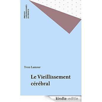 Le Vieillissement cérébral (Nouvelle encyclopédie Diderot) [Kindle-editie]