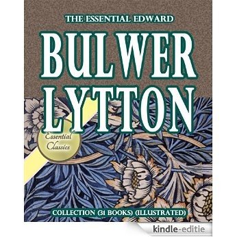 The Essential Edward Bulwer Lytton Collection (31 books) [Illustrated] (English Edition) [Kindle-editie]