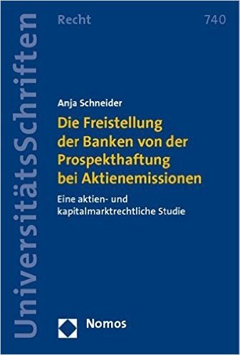 Die Freistellung Der Banken Von Der Prospekthaftung Bei Aktienemissionen: Eine Aktien- Und Kapitalmarktrechtliche Studie