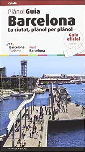 Barcelona: La ciutat, plànol per plànol. Guia pràctica (Guies)