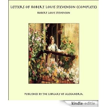 Letters of Robert Louis Stevenson (Complete) [Kindle-editie]
