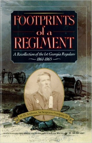 Footprints of a Regiment: A Recollection of the 1st Georgia Regulars, 1861-1865