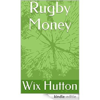 Rugby Money (Cassidy StPaul series) (English Edition) [Kindle-editie]