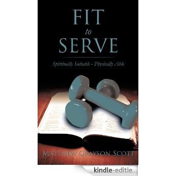 FIT TO SERVE (English Edition) [Kindle-editie]
