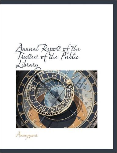 Annual Report of the Trustees of the Public Library