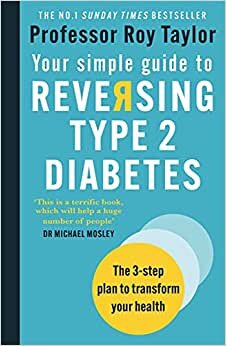 Your Simple Guide to Reversing Type 2 Diabetes: The 3-Step Plan to Transform Your Health