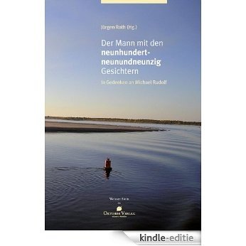 Der Mann mit den 999 Gesichtern: In Gedenken an Michael Rudolf (German Edition) [Kindle-editie]