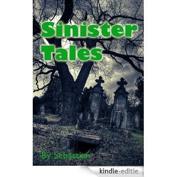 Sinister Tales: A series of short, suspense stories (English Edition) [Kindle-editie]