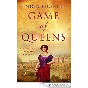 Game of Queens: A Novel of Vashti and Esther [Kindle-editie] beoordelingen