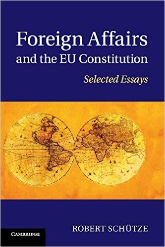Foreign Affairs and the Eu Constitution: Selected Essays