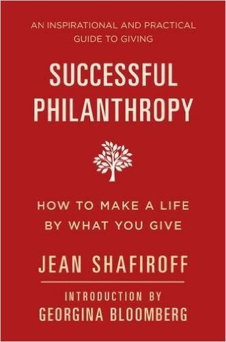 Successful Philanthropy: How to Make a Life by What You Give