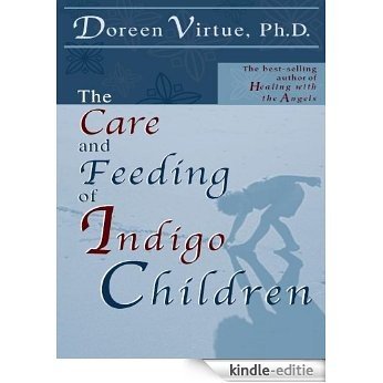 The Care and Feeding of Indigo Children [Kindle-editie] beoordelingen
