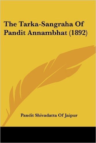 The Tarka-Sangraha of Pandit Annambhat (1892)