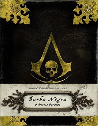 Barba Negra. O Diário Perdido - Volume 4. Série Assassin's Creed