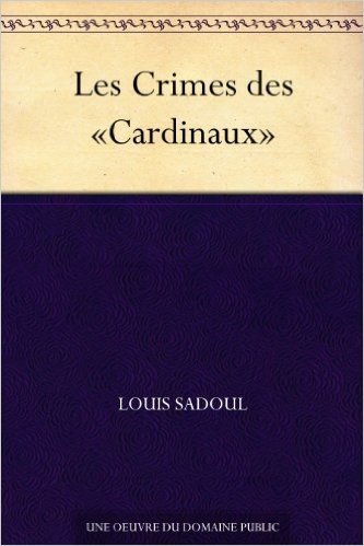 Les Crimes des «Cardinaux» (French Edition)