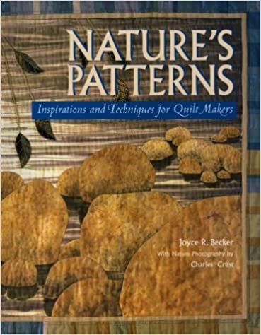 indir Nature&#39;s Patterns: Inspirations and Techniques for Quilt Makers (NTC Books)