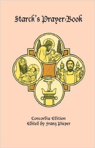 Starck's Prayer-Book: Concordia Edition