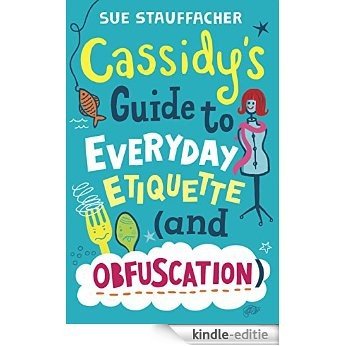 Cassidy's Guide to Everyday Etiquette (and Obfuscation) [Kindle-editie] beoordelingen