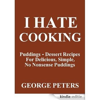 I HATE COOKING - Puddings (English Edition) [Kindle-editie]