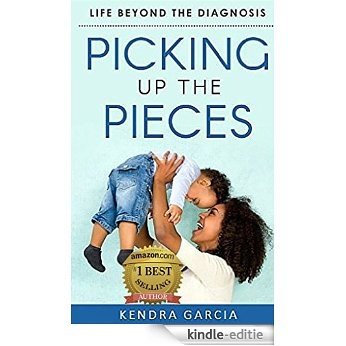 Life beyond the diagnosis: Picking up the pieces (English Edition) [Kindle-editie]