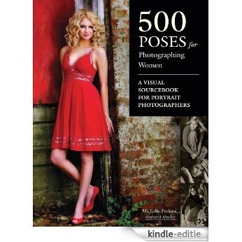 500 Poses for Photographing Women [Kindle-editie] beoordelingen