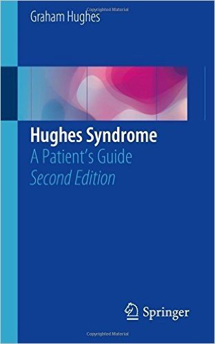 Hughes Syndrome: A Patient S Guide