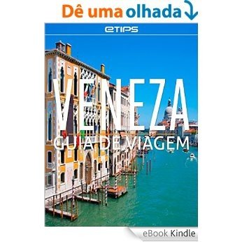 Veneza Guia de Viagem [eBook Kindle]