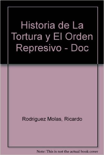 Historia de La Tortura y El Orden Represivo - Doc