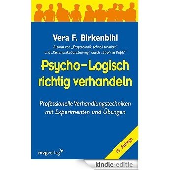 Psycho-logisch richtig verhandeln: Professionelle Verhandlungstechniken mit Experimenten und Übungen [Kindle-editie]