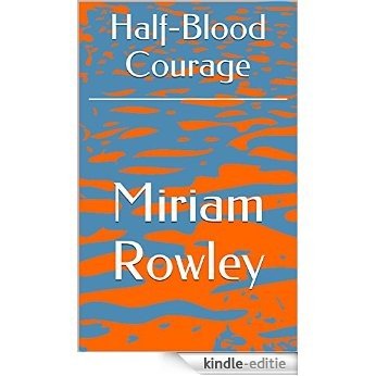 Half-Blood Courage (English Edition) [Kindle-editie]