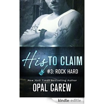 His to Claim #3: Rock Hard [Kindle-editie]