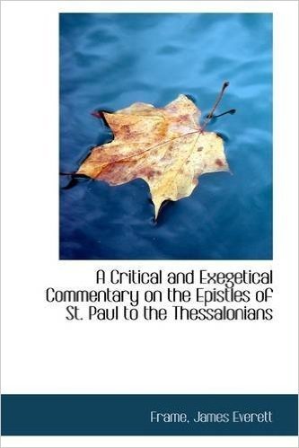 A Critical and Exegetical Commentary on the Epistles of St. Paul to the Thessalonians baixar