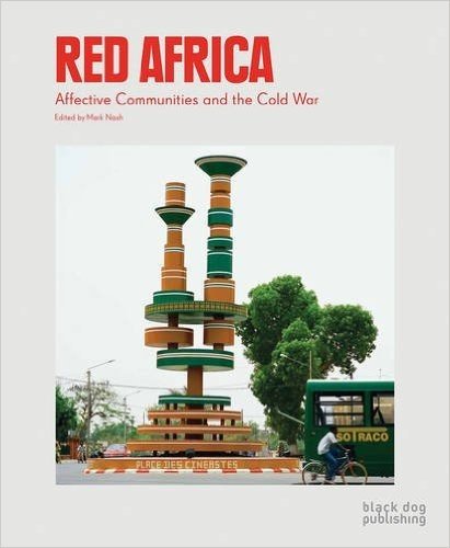 Red Africa: Affective Communities and the Cold War