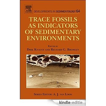 Trace Fossils as Indicators of Sedimentary Environments (Developments in Sedimentology) [Kindle-editie]