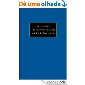 The Theory of Taxation and Public Economics [eBook Kindle] baixar