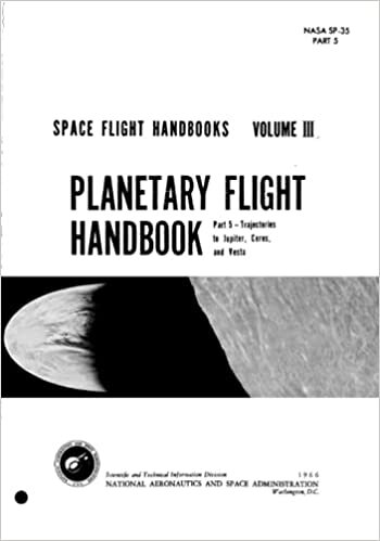 Space Flight Handbook. Volume III - Planetary Flight Handbook. Part 5 - Trajectories to Jupiter, Ceres, and Vesta: (January 1, 1966)