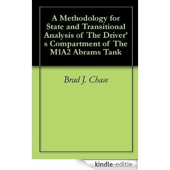 A Methodology for State and Transitional Analysis of The Driver's Compartment of The M1A2 Abrams Tank (English Edition) [Kindle-editie]