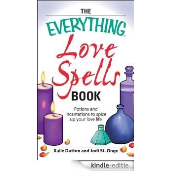 The Everything Love Spells Book: Spells, incantations, and potions to spice up your love life (Everything®) [Kindle-editie] beoordelingen