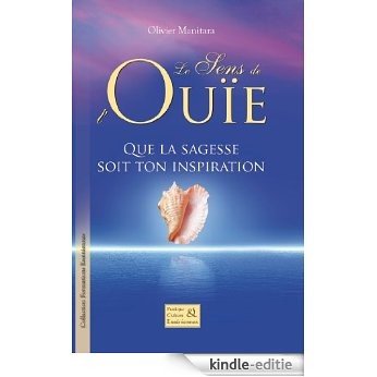 Le sens de l'ouïe -- Que la sagesse soit ton inspiration (Collection Formations Esséniennes) (French Edition) [Kindle-editie]